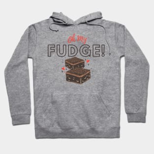 Oh My Fudge Hoodie